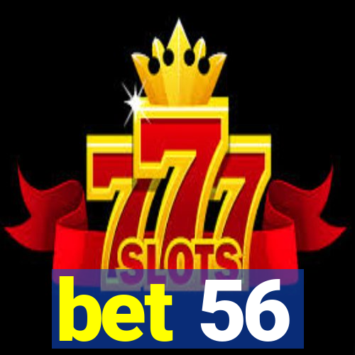 bet 56